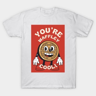 You're Waffley Cool T-Shirt